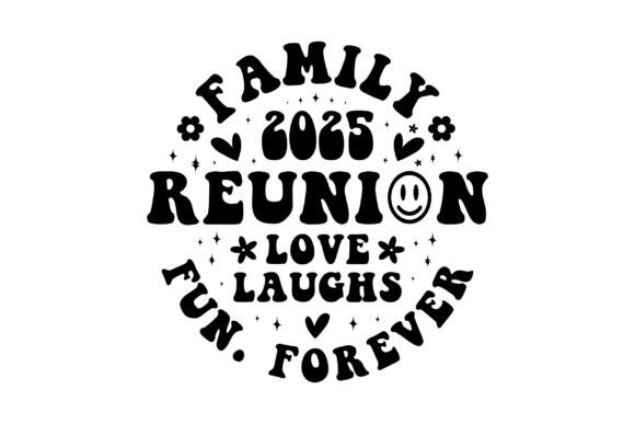 Family Reunion 2025 Love.laughs.fun SVG