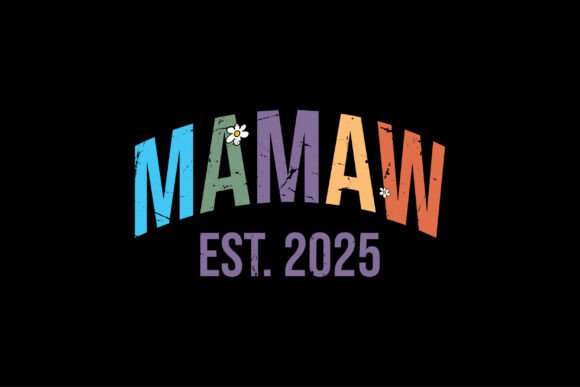 Mamaw Est. 2025 Mama Lover Gift SVG
